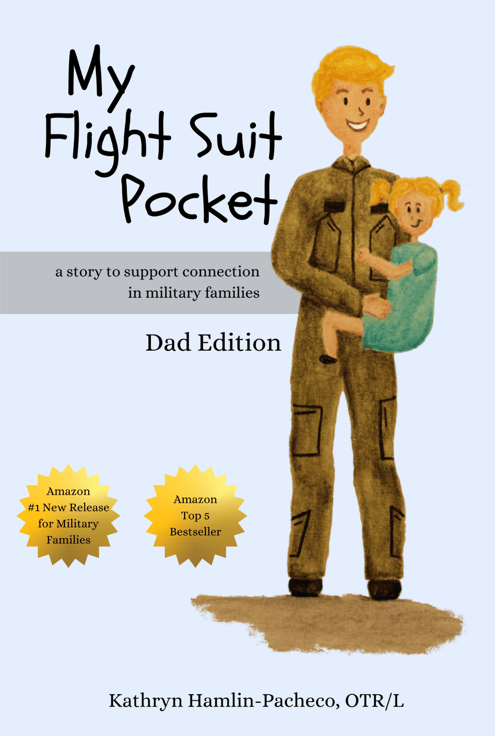 Children's book cover for "My Flight Suit Pocket, Dad Edition," featuring an illustration of a father in a flight suit holding a child, emphasizing military family connection.