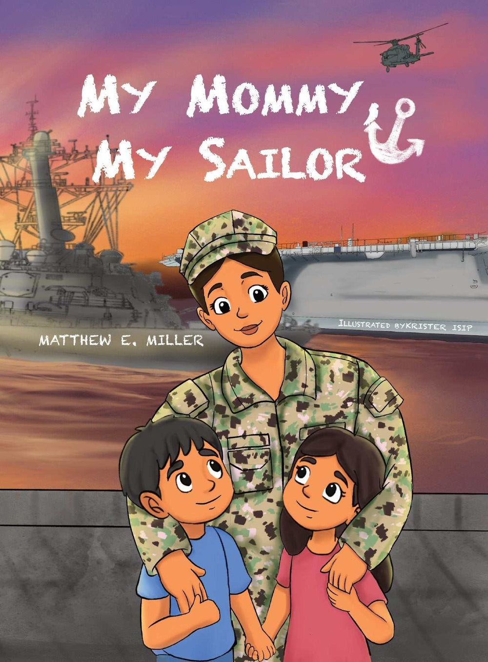 Children's book cover featuring a Navy sailor parent with two children, a ship and helicopter in the background, titled "My Mommy, My Sailor."